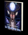 Don't Fuck with Mother Nature by Drake Kooper