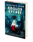 Eidolon Avenue: The First Feast by Jonathan Winn