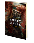 Empty Walls: BOOK 3 IN THE HAVEN MANOR TRILOGY by S. Feaker