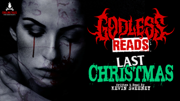GODLESS READS: Last Christmas by Kevin Sweeney - Episode 11