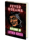 Fever Dreams: Volume III by Luther Kross