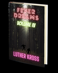 Fever Dreams: Volume IV by Luther Kross