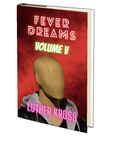 Fever Dreams: Volume V by Luther Kross
