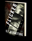 Flicker: An Extreme Horror Novel by R.F. Blackstone