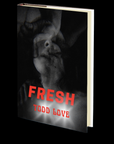 Fresh by Todd Love