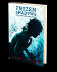 Frozen Shadows: And Other Chilling Stories by Gene O'Neill