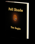 Full Shade by Tim Eagle