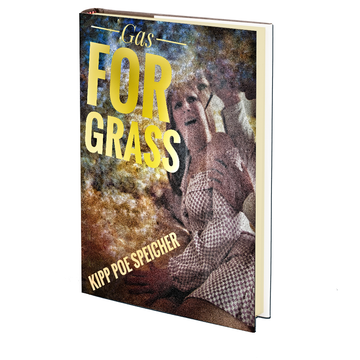 Gas for Grass by Kipp Poe Speicher