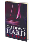 Go Down Hard by Ali Seay