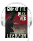Gods Of The Dark Web Audiobook by Lucas Mangum