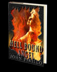 Hell Bound Angel by John Pirillo