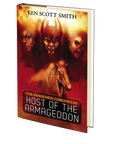 Host of the Armageddon (The Horsemen Chronicles Book 1) by Ken Scott Smith