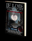 If I Die Before I Wake: Tales of Nightmare Creatures (The Better Off Dead Series Book 4)