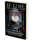 If I Die Before I Wake: Tales of Nightmare Creatures (The Better Off Dead Series Book 4)