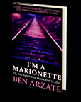 I'm a Marionette (Or, The Nowhere Train for Elaine) by Ben Arzate