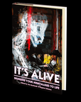 It's Alive: Bringing Your Nightmares to Life Edited by Eugene Johnson and Joe Mynhardt