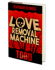 Love Removal Machine (Platinum Blondes - Volume 3) by Todd Love