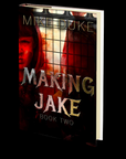 Making Jake: Ashley's Tale Book 2 by Mike Duke
