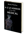M is for Medical (A-Z of Horror Book 13)