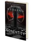 NONENTITY: Book Three of the Monochrome Trilog by Todd Keisling