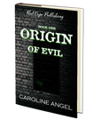 The Origin of Evil (Book I) by Caroline Angel