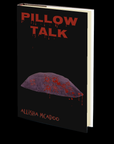 Pillow Talk by Allisha McAdoo