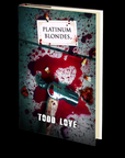 Platinum Blondes (Book 1) by Todd Love