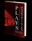 PLAYS/hauntologies by Ben Arzate