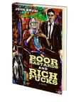 Poor Bastards and Rich Fucks by John Bruni