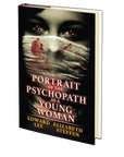 Portrait of the Psychopath as a Young Woman by Edward Lee and Elizabeth Steffen