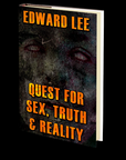 Quest for Sex, Truth & Reality by Edward Lee