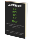 Read. Write. Edit. Play. Repeat. by Jay Wilburn