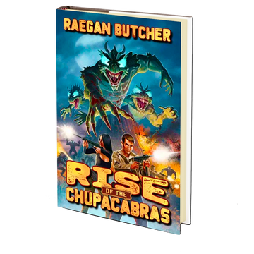 Rise of the Chupacabras by Raegan Butcher