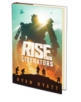 Rise of the Liberators by Ryan Hyatt