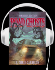 Road Ghosts: Omnibus Edition Audiobook by E. Chris Garrison