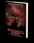 Roadkill King (A Cabin 187 Satellite Story) by Dan B. Fierce