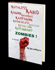 Ruthless Rabid Raging Ravenous Rampaging Remorseless Repulsive Revolting Repugnant Zombies! by Jay Wilburn