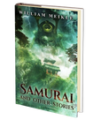 Samurai and Other Stories by William Meikle
