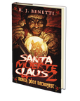 Santa Muerte Claus 2: North Pole Necrofest by R.J. Benetti