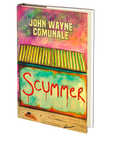 Scummer by John Wayne Comunale