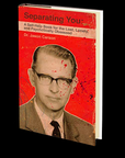 Separating You: A Self-Help Book for the Lost, Lonely, and Psychotically Obsessed by John Shupeck, Jr.