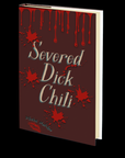 Severed Dick Chili by Allisha McAdoo
