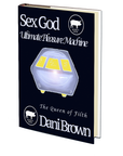 Sex God: Ultimate Pleasure Machine by Dani Brown