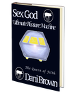 Sex God: Ultimate Pleasure Machine by Dani Brown