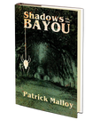 Shadows on the Bayou by Patrick Malloy