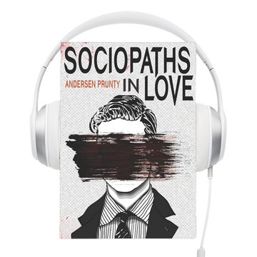Sociopaths In Love Audiobook by Andersen Prunty