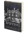 Spiffing: A Cosmic Horror Novella by Tim Mendees