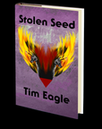 Stolen Seed by Tim Eagle