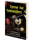 Terror for Teetotalers (A Collection of Creepy Cocktails) - Compiled by Kevin Bell & Rebecca Rowland