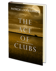 The Ace of Clubs: Part 3 of the Red Dog Conspiracy by Patricia Loofbourrow